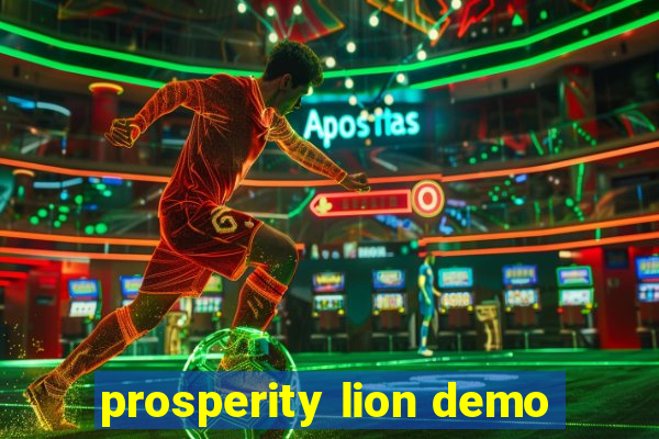 prosperity lion demo